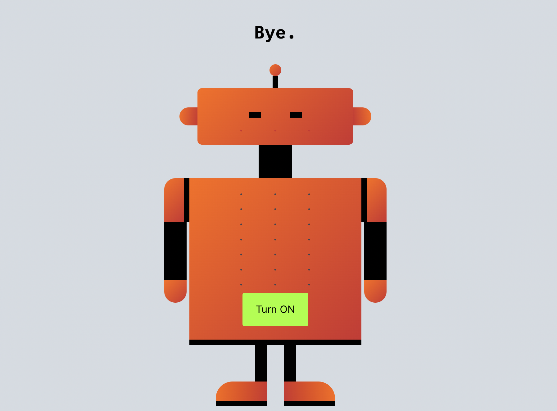 Orange robot on a blue background saying "Bye." with a lime green Turn on button